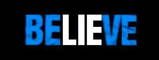 the best part of BELIEVE is the LIE. Pictures, Images and Photos
